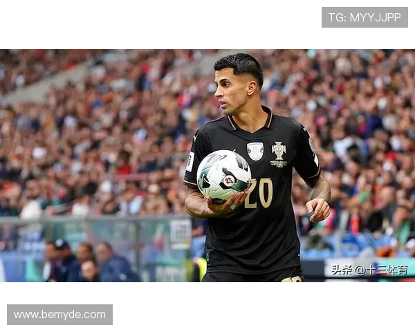 若昂·坎塞洛：英超冠军主力边后卫解析